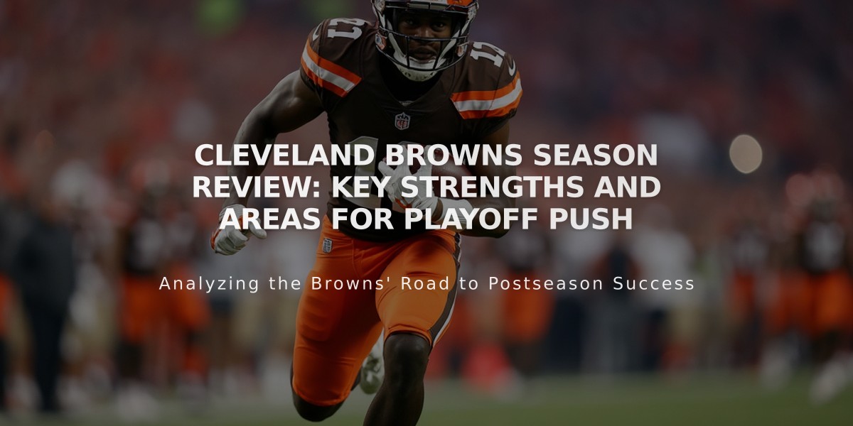 Cleveland Browns Season Review: Key Strengths and Areas for Playoff Push