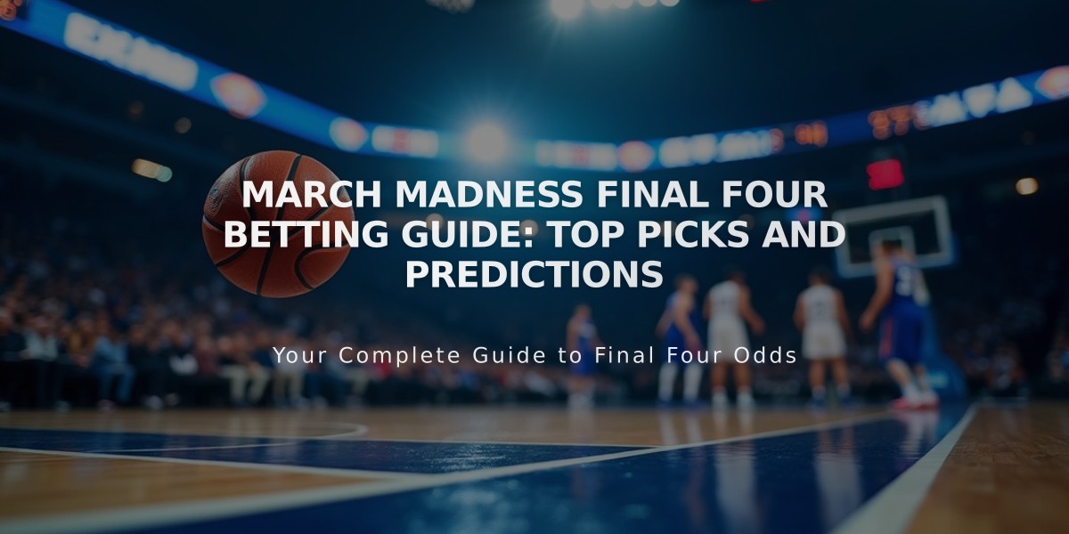 March Madness Final Four Betting Guide: Top Picks and Predictions