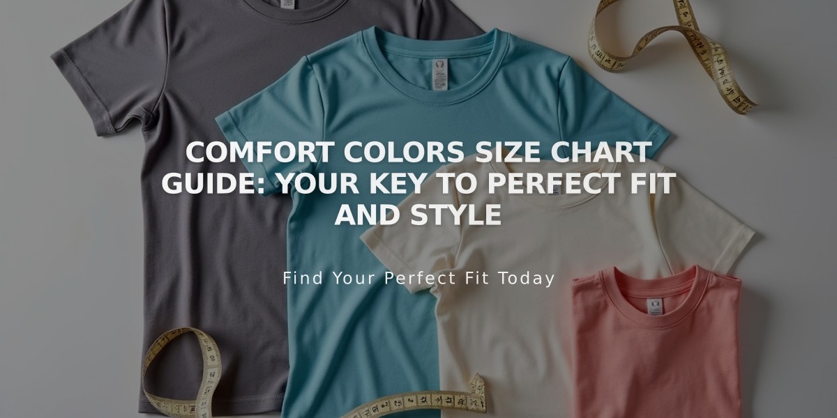 Comfort Colors Size Chart Guide: Your Key to Perfect Fit and Style