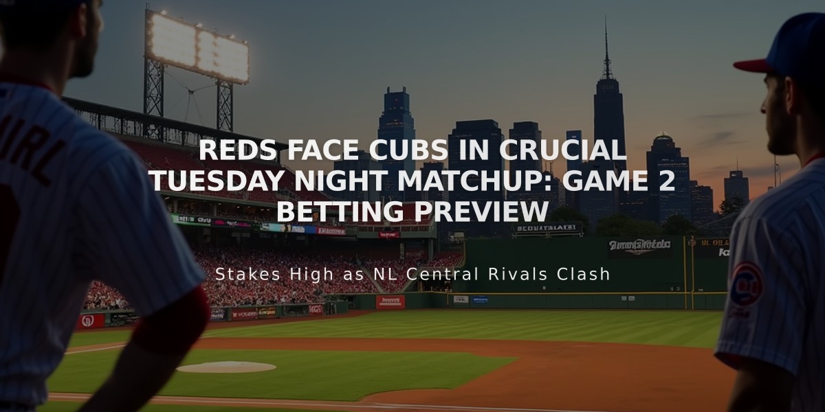 Reds Face Cubs in Crucial Tuesday Night Matchup: Game 2 Betting Preview