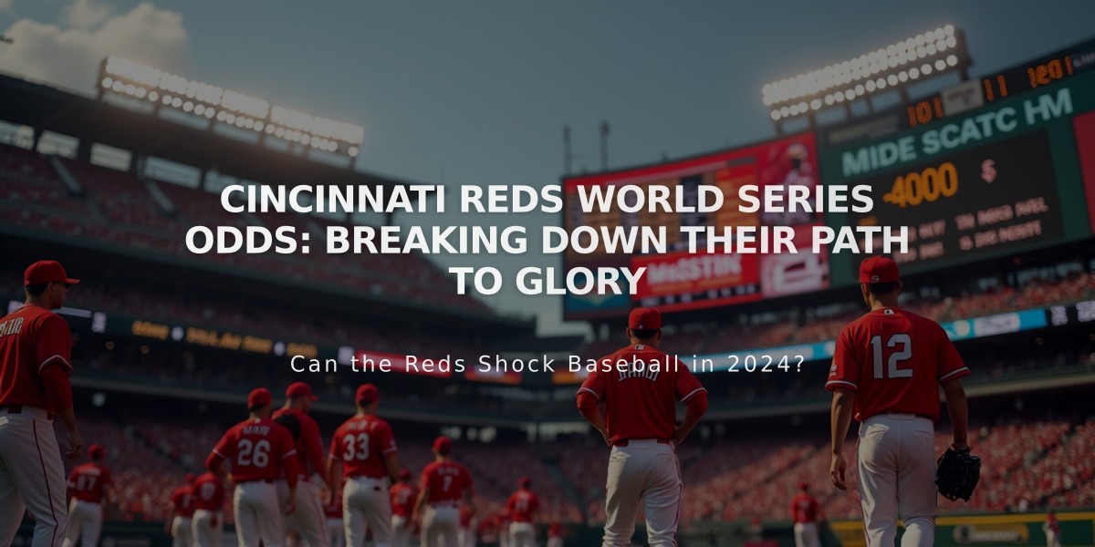 Cincinnati Reds World Series Odds: Breaking Down Their Path to Glory