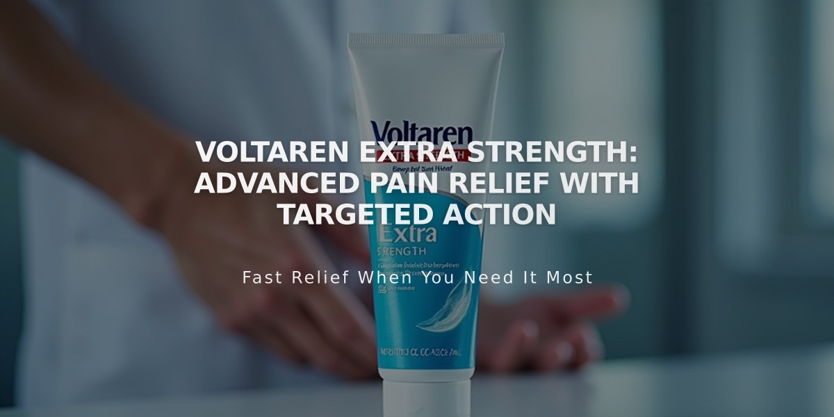 Voltaren Extra Strength: Advanced Pain Relief with Targeted Action