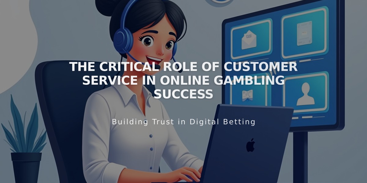 The Critical Role of Customer Service in Online Gambling Success