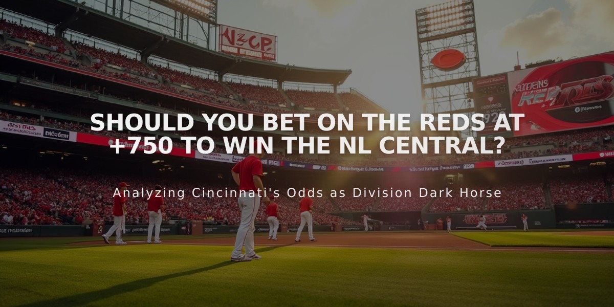 Should You Bet on the Reds at +750 to Win the NL Central?