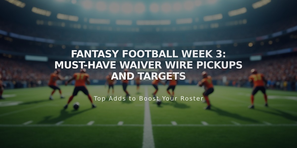 Fantasy Football Week 3: Must-Have Waiver Wire Pickups and Targets