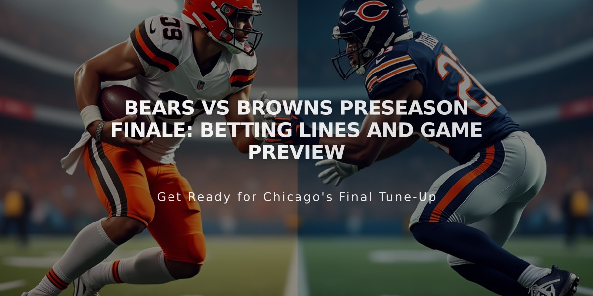 Bears vs Browns Preseason Finale: Betting Lines and Game Preview