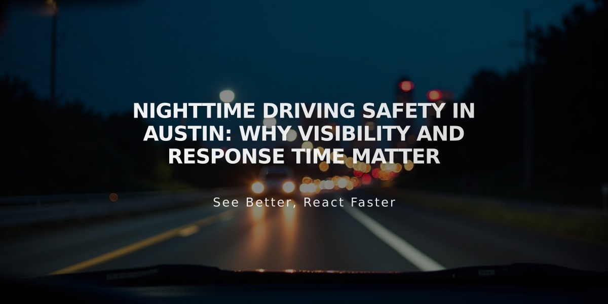 Nighttime Driving Safety in Austin: Why Visibility and Response Time Matter