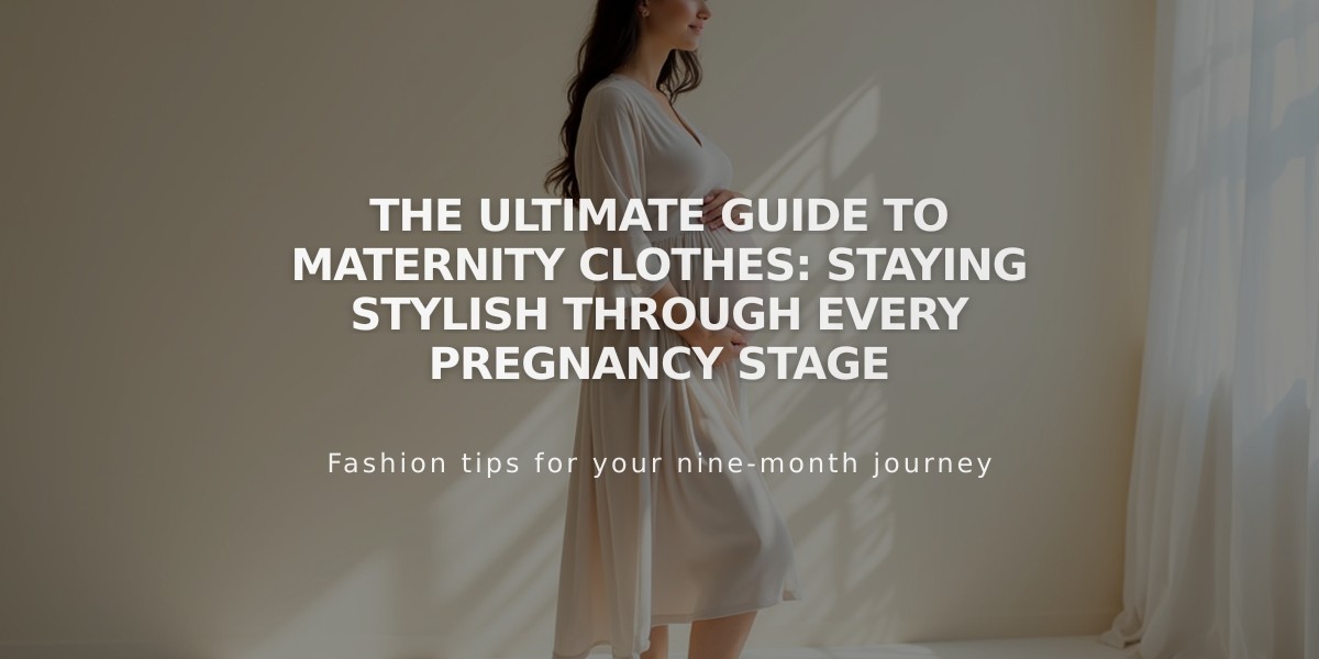 The Ultimate Guide to Maternity Clothes: Staying Stylish Through Every Pregnancy Stage