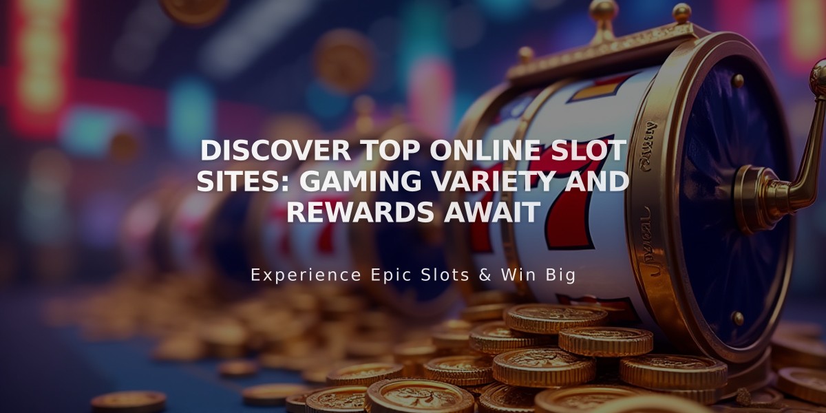 Discover Top Online Slot Sites: Gaming Variety and Rewards Await