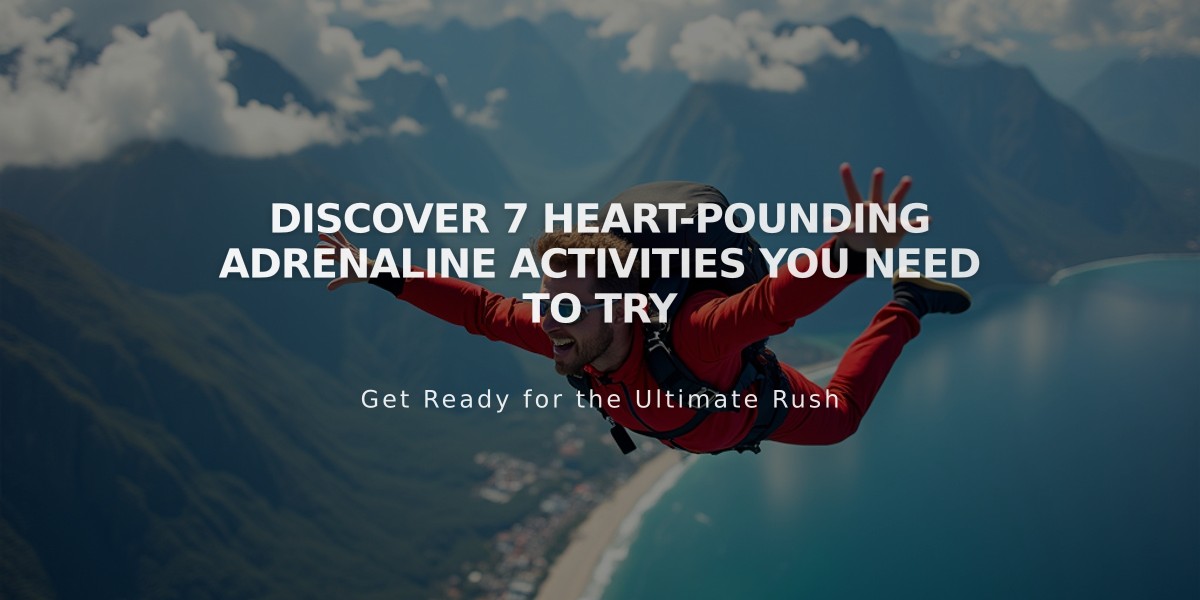 Discover 7 Heart-Pounding Adrenaline Activities You Need to Try