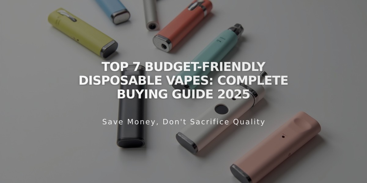 Top 7 Budget-Friendly Disposable Vapes: Complete Buying Guide 2025