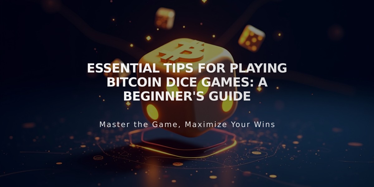 Essential Tips for Playing Bitcoin Dice Games: A Beginner's Guide