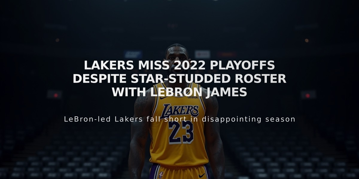 Lakers Miss 2022 Playoffs Despite Star-Studded Roster with LeBron James