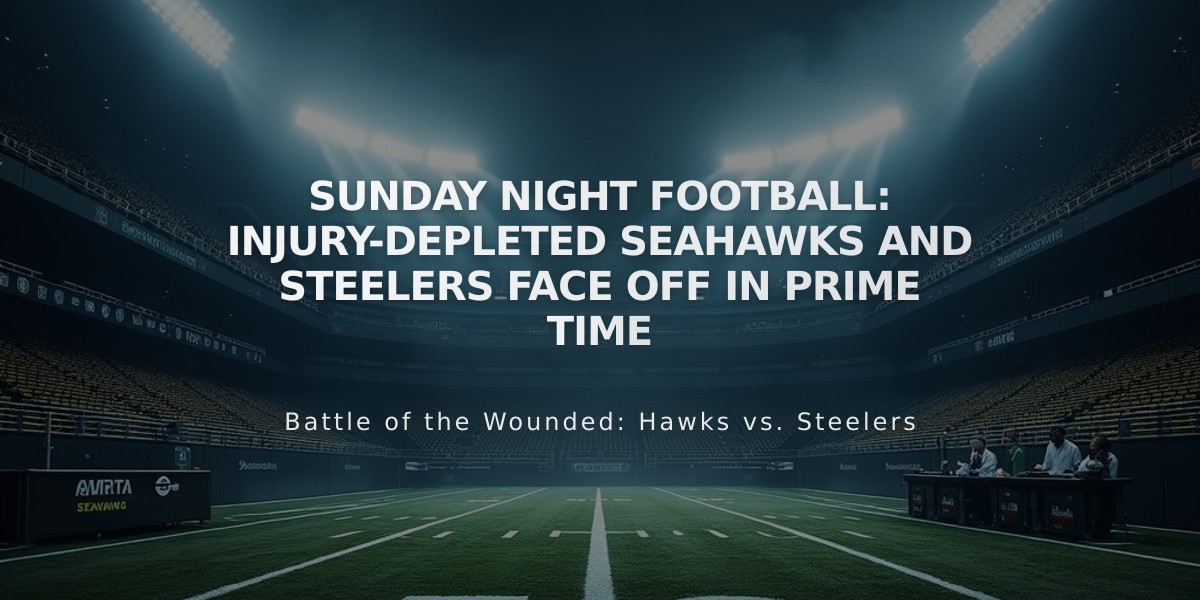 Sunday Night Football: Injury-Depleted Seahawks and Steelers Face Off in Prime Time