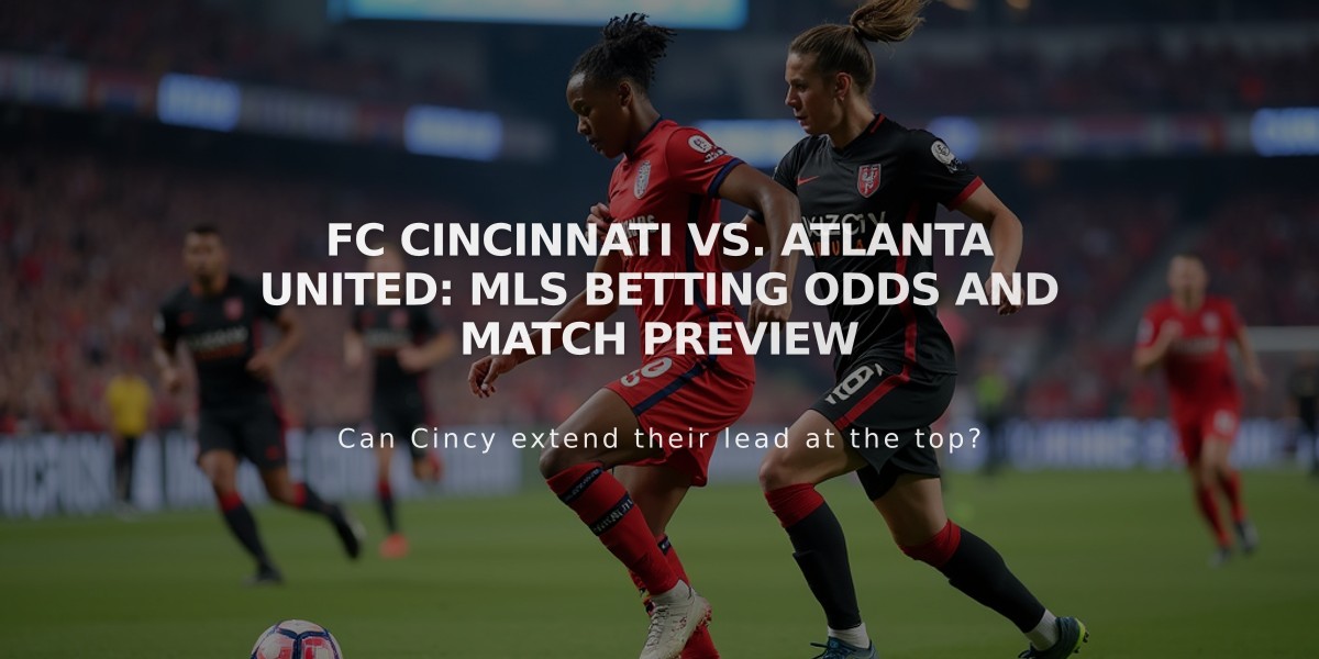 FC Cincinnati vs. Atlanta United: MLS Betting Odds and Match Preview