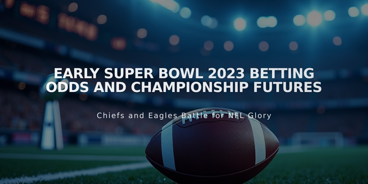 Early Super Bowl 2023 Betting Odds and Championship Futures