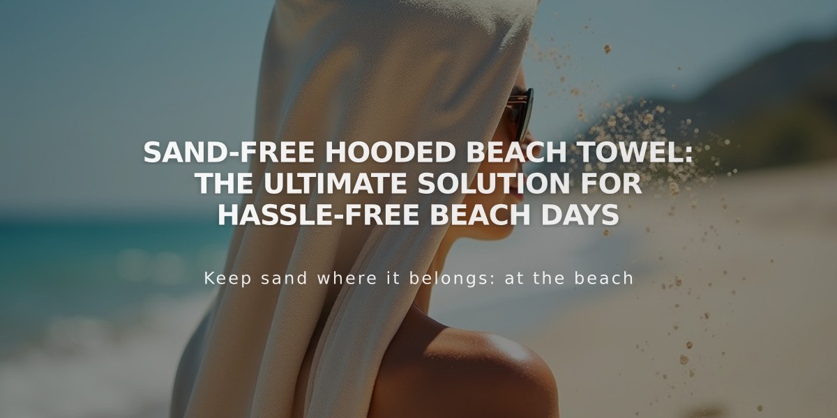 Sand-Free Hooded Beach Towel: The Ultimate Solution for Hassle-Free Beach Days