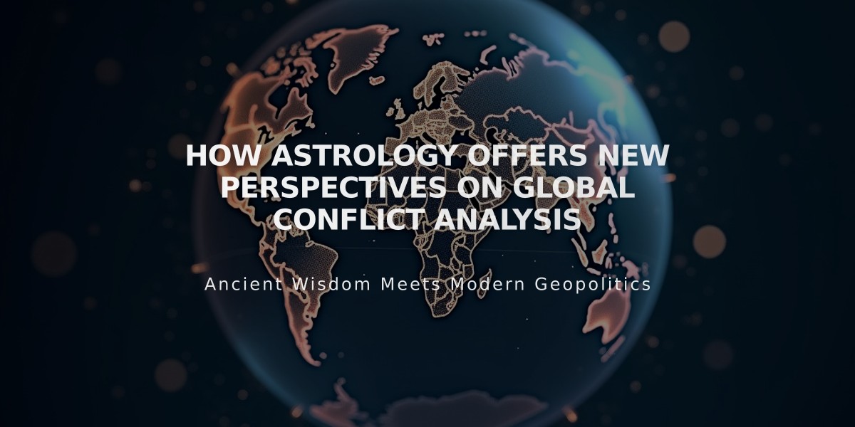 How Astrology Offers New Perspectives on Global Conflict Analysis