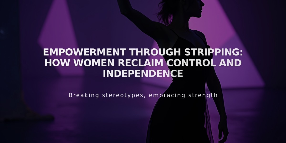 Empowerment Through Stripping: How Women Reclaim Control and Independence