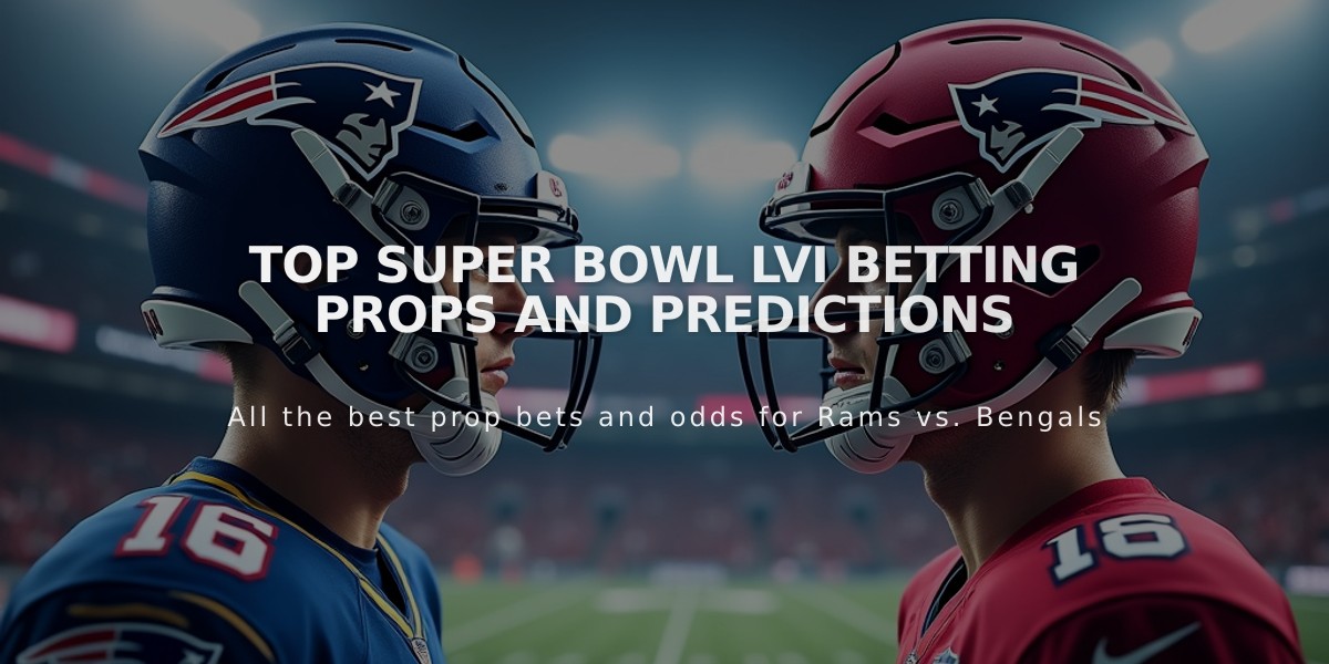 Top Super Bowl LVI Betting Props and Predictions