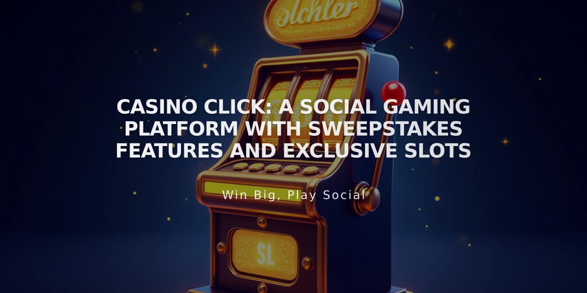 Casino Click: A Social Gaming Platform with Sweepstakes Features and Exclusive Slots