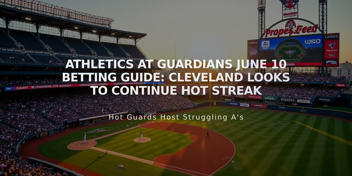 Athletics at Guardians June 10 Betting Guide: Cleveland Looks to Continue Hot Streak