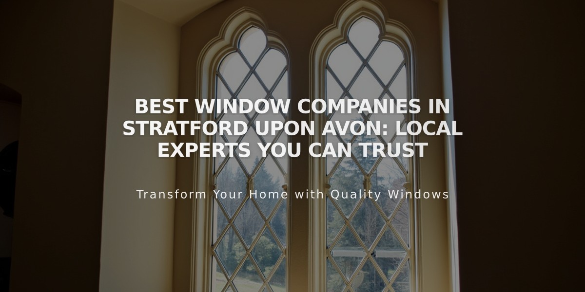 Best Window Companies in Stratford Upon Avon: Local Experts You Can Trust