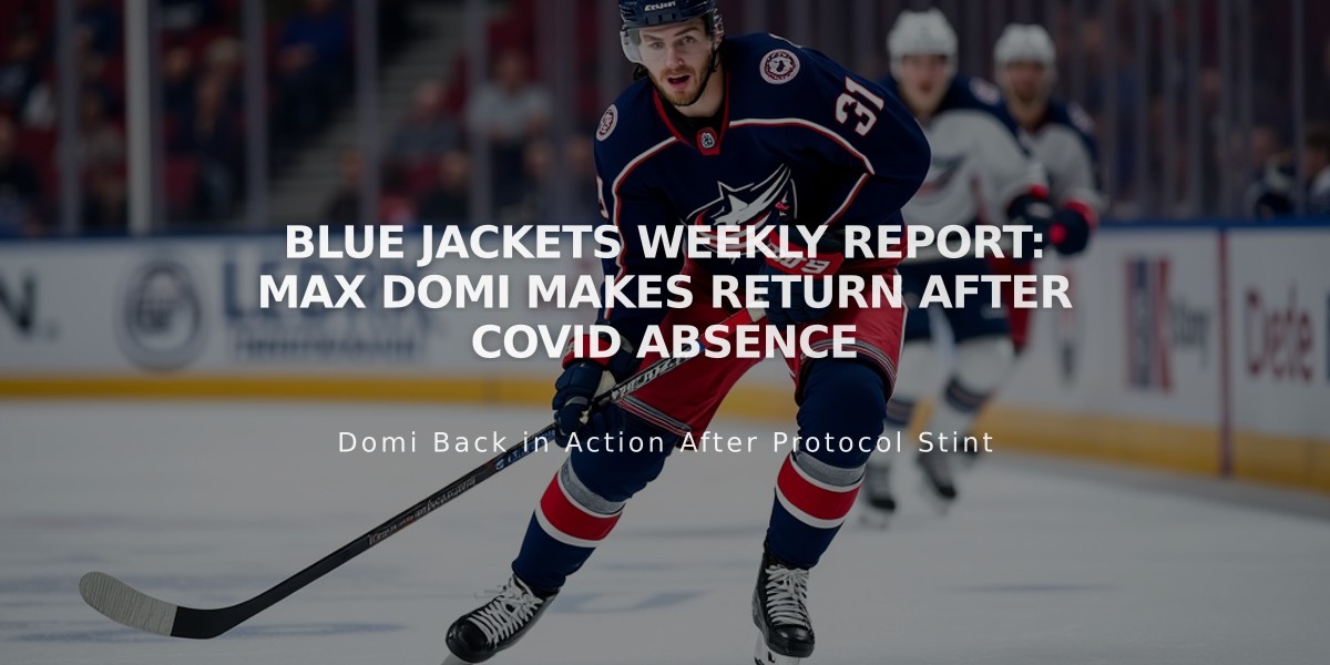 Blue Jackets Weekly Report: Max Domi Makes Return After COVID Absence