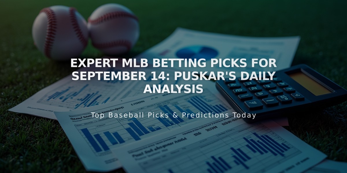 Expert MLB Betting Picks for September 14: Puskar's Daily Analysis