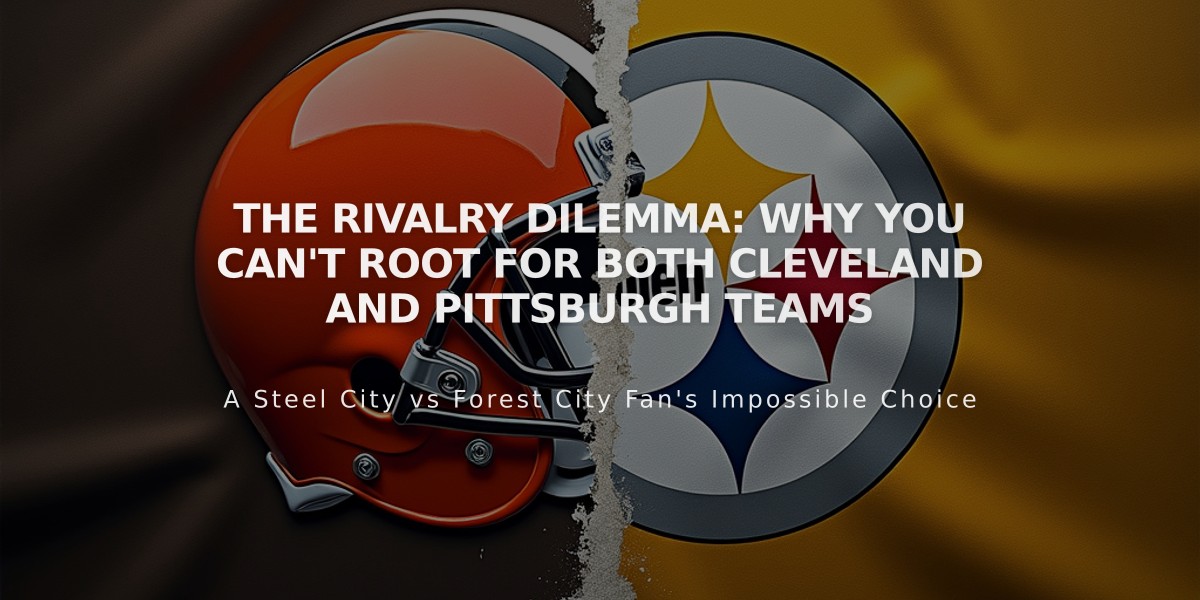 The Rivalry Dilemma: Why You Can't Root for Both Cleveland and Pittsburgh Teams