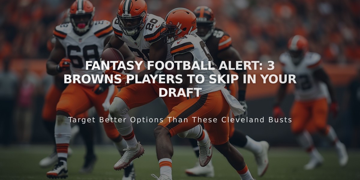 Fantasy Football Alert: 3 Browns Players to Skip in Your Draft