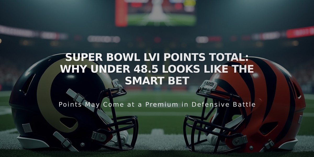 Super Bowl LVI Points Total: Why Under 48.5 Looks Like the Smart Bet