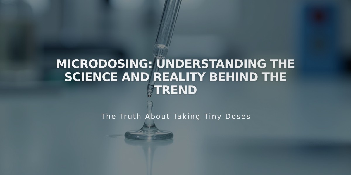 Microdosing: Understanding the Science and Reality Behind the Trend