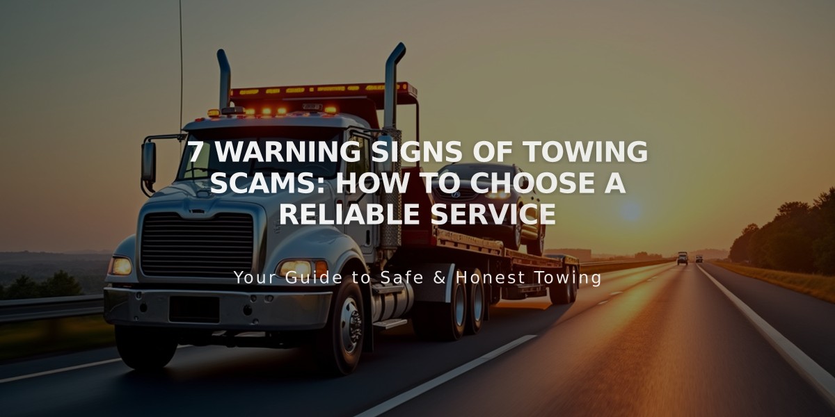 7 Warning Signs of Towing Scams: How to Choose a Reliable Service