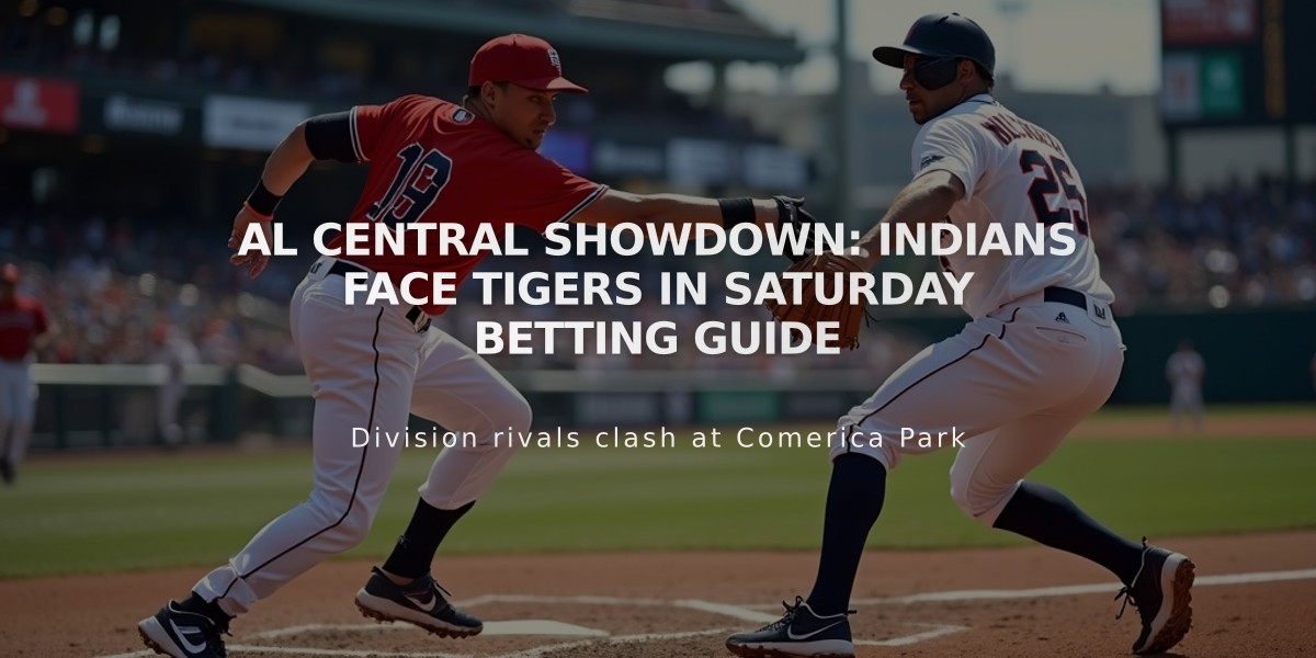 AL Central Showdown: Indians Face Tigers in Saturday Betting Guide