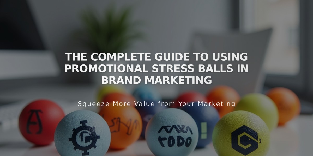 The Complete Guide to Using Promotional Stress Balls in Brand Marketing