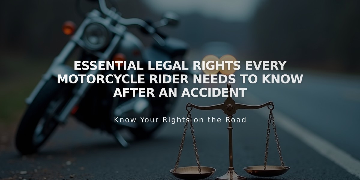 Essential Legal Rights Every Motorcycle Rider Needs to Know After an Accident