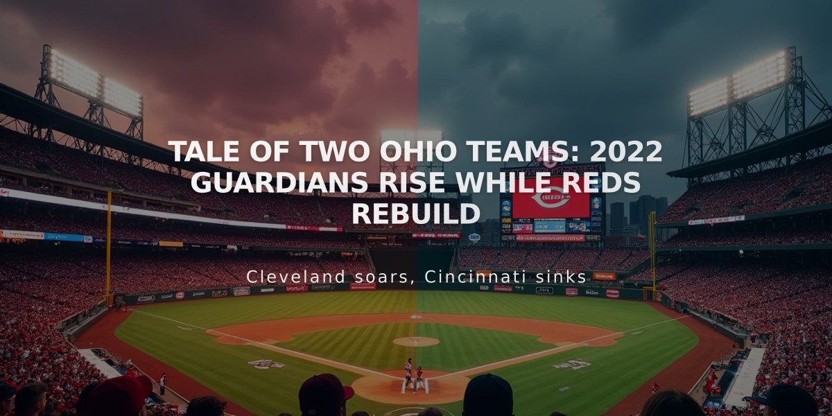 Tale of Two Ohio Teams: 2022 Guardians Rise While Reds Rebuild