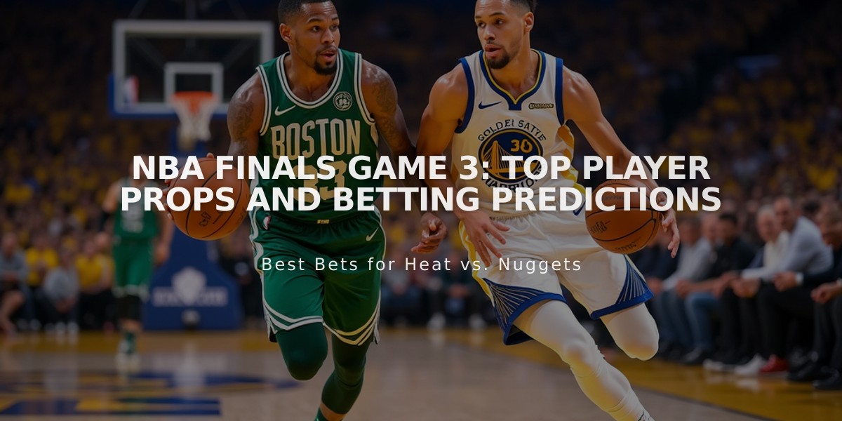 NBA Finals Game 3: Top Player Props and Betting Predictions