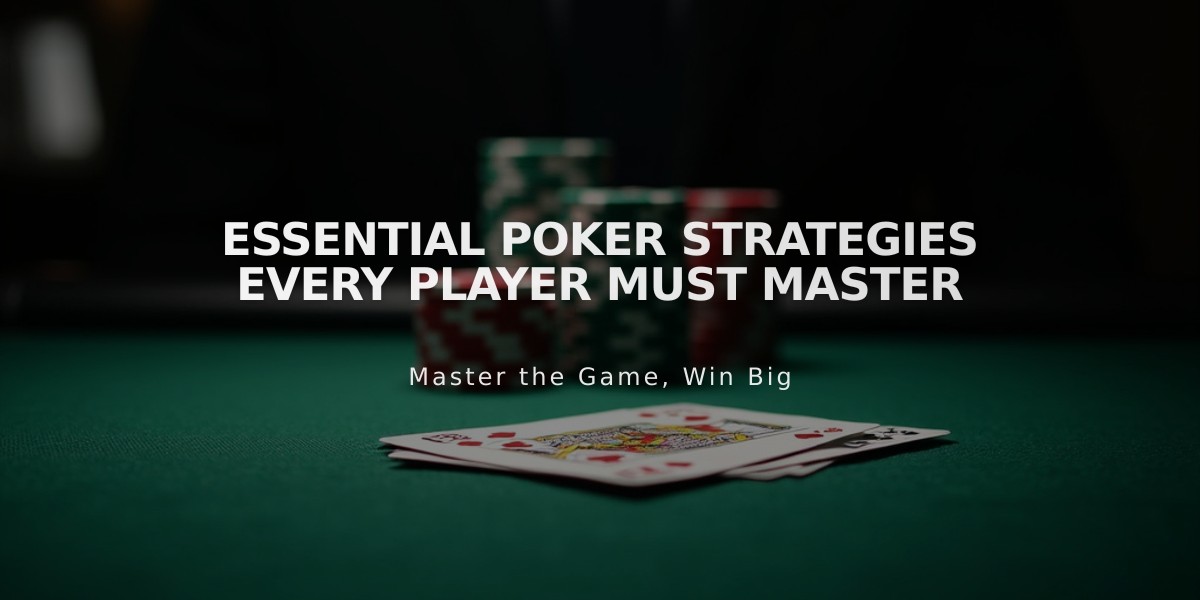 Essential Poker Strategies Every Player Must Master