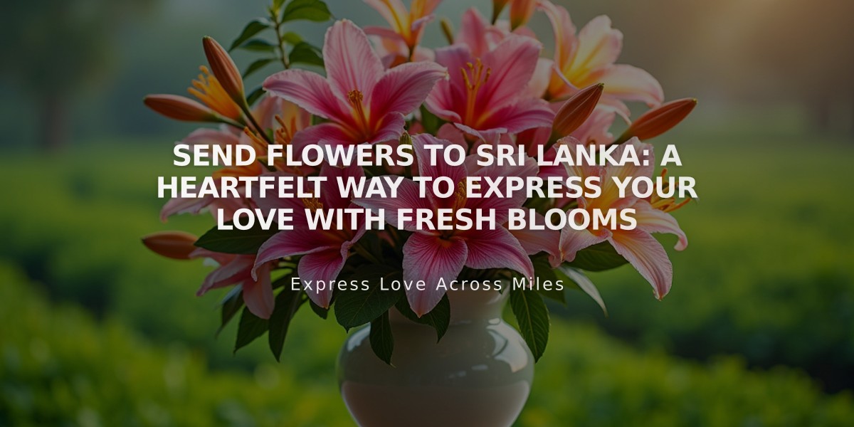 Send Flowers to Sri Lanka: A Heartfelt Way to Express Your Love with Fresh Blooms