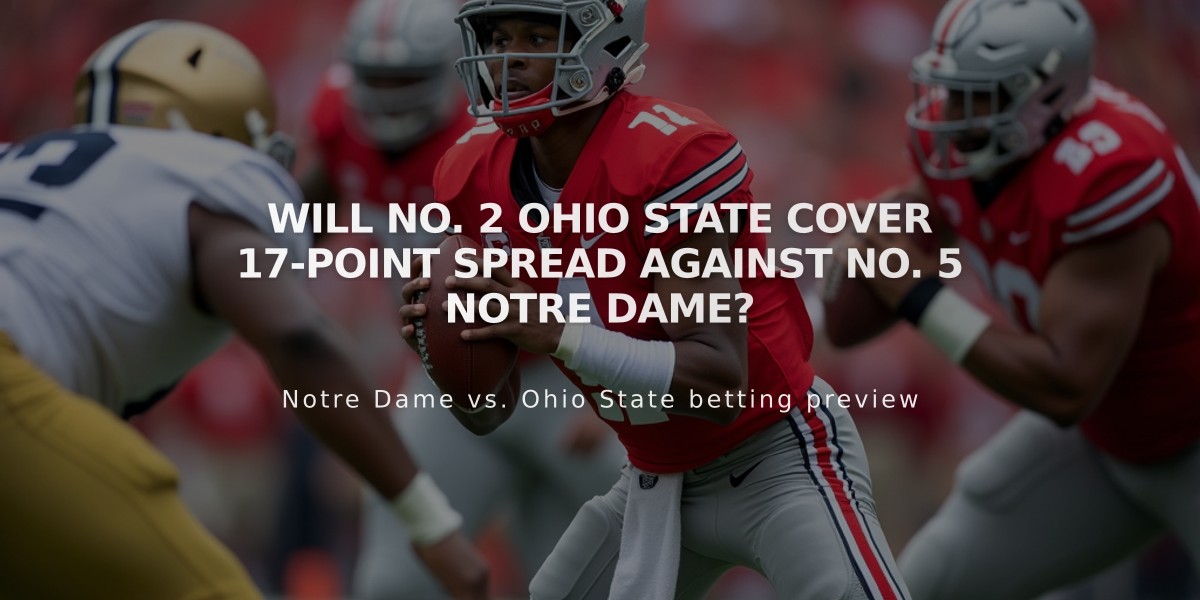 Will No. 2 Ohio State Cover 17-Point Spread Against No. 5 Notre Dame?