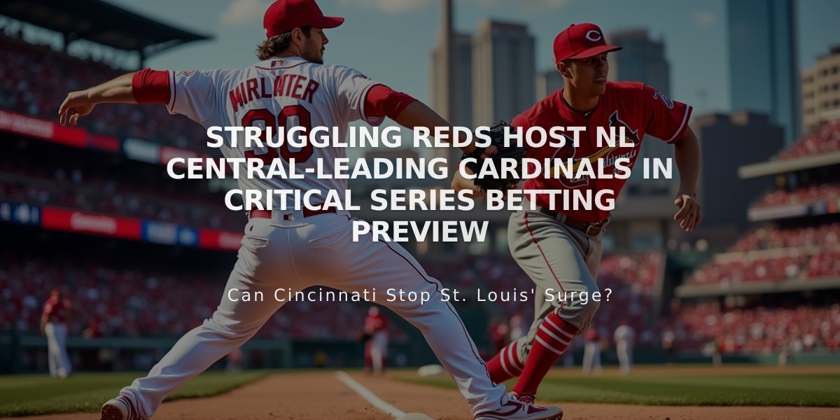 Struggling Reds Host NL Central-Leading Cardinals in Critical Series Betting Preview