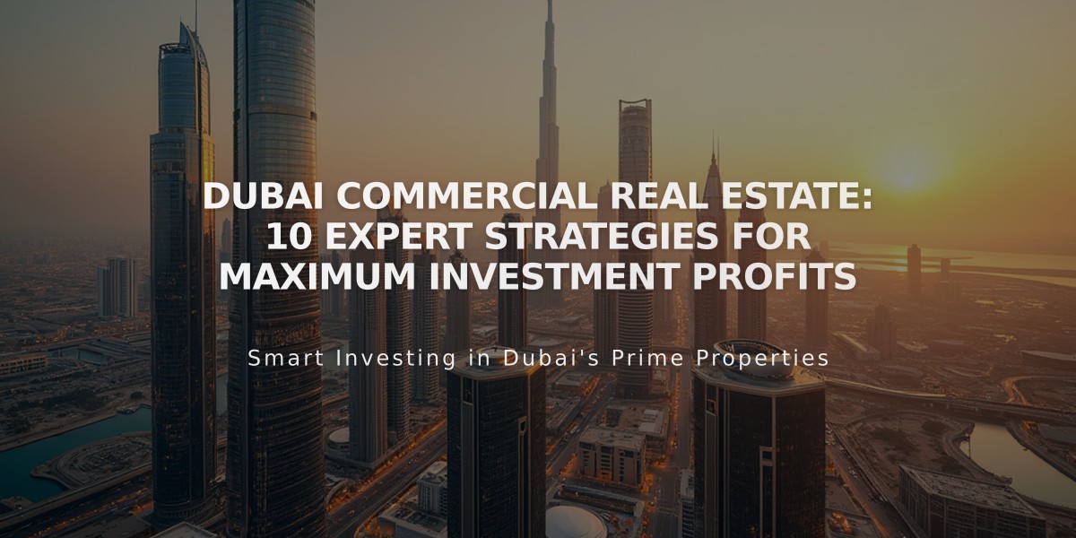 Dubai Commercial Real Estate: 10 Expert Strategies for Maximum Investment Profits