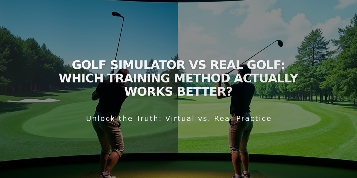 Golf Simulator vs Real Golf: Which Training Method Actually Works Better?