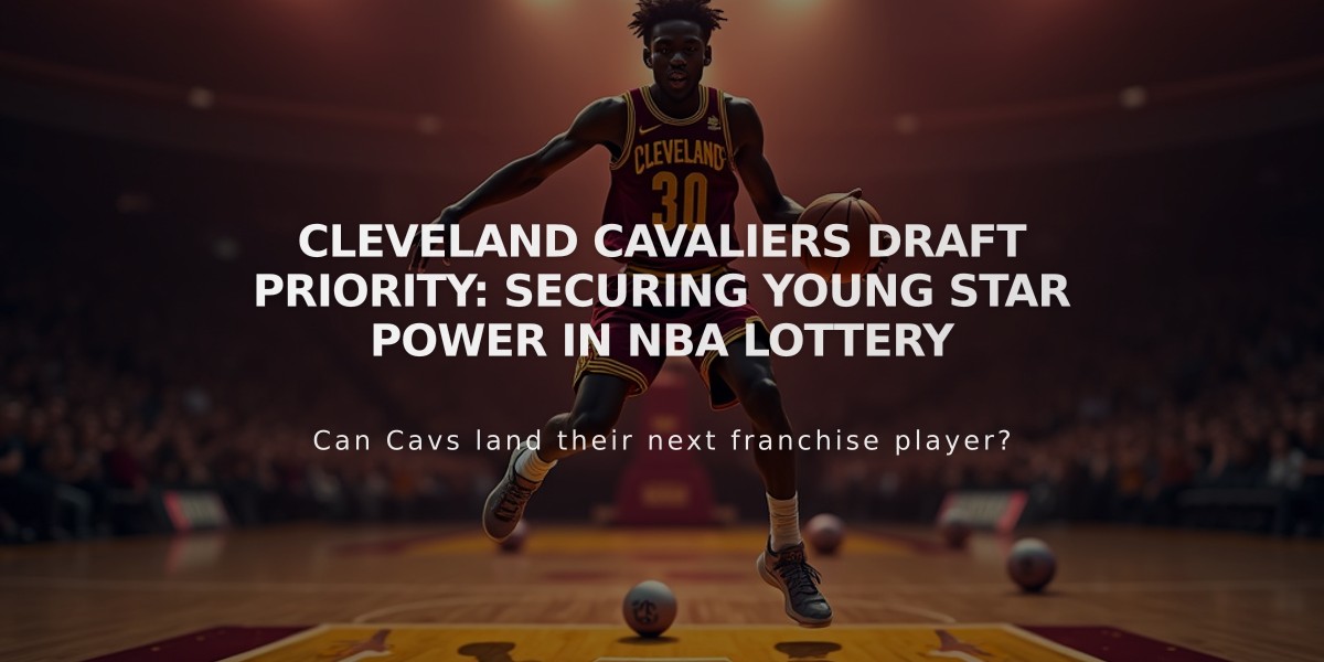 Cleveland Cavaliers Draft Priority: Securing Young Star Power in NBA Lottery