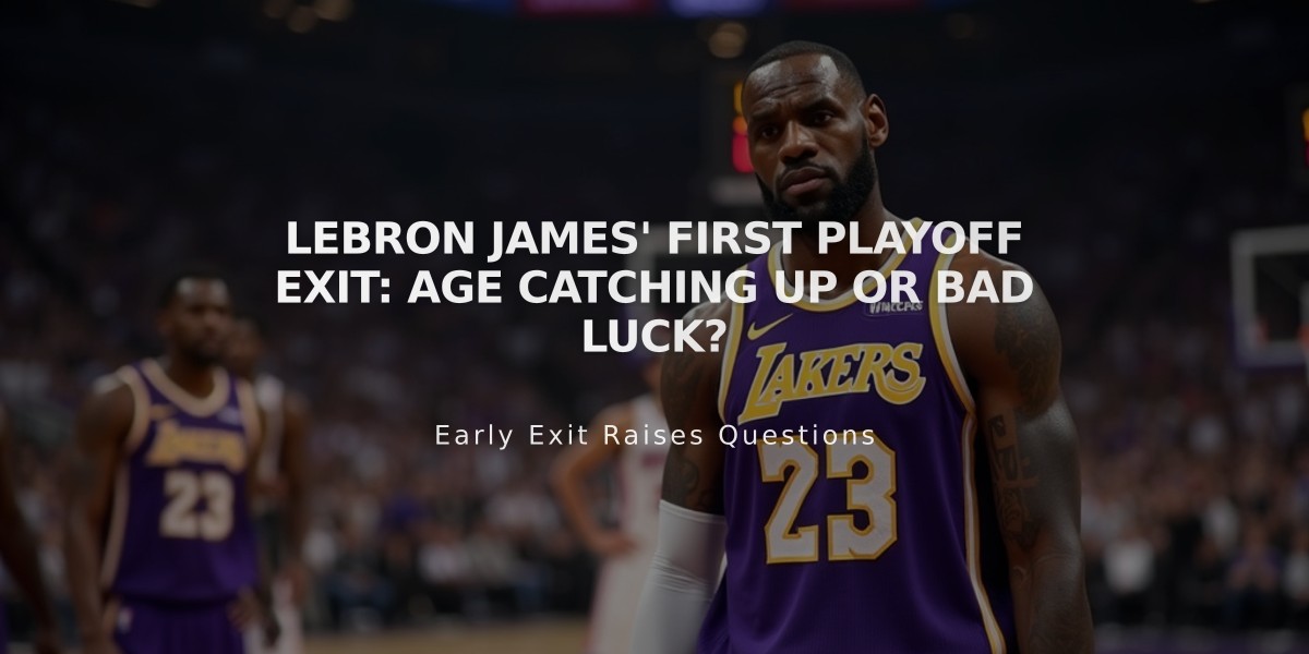 LeBron James' First Playoff Exit: Age Catching Up or Bad Luck?