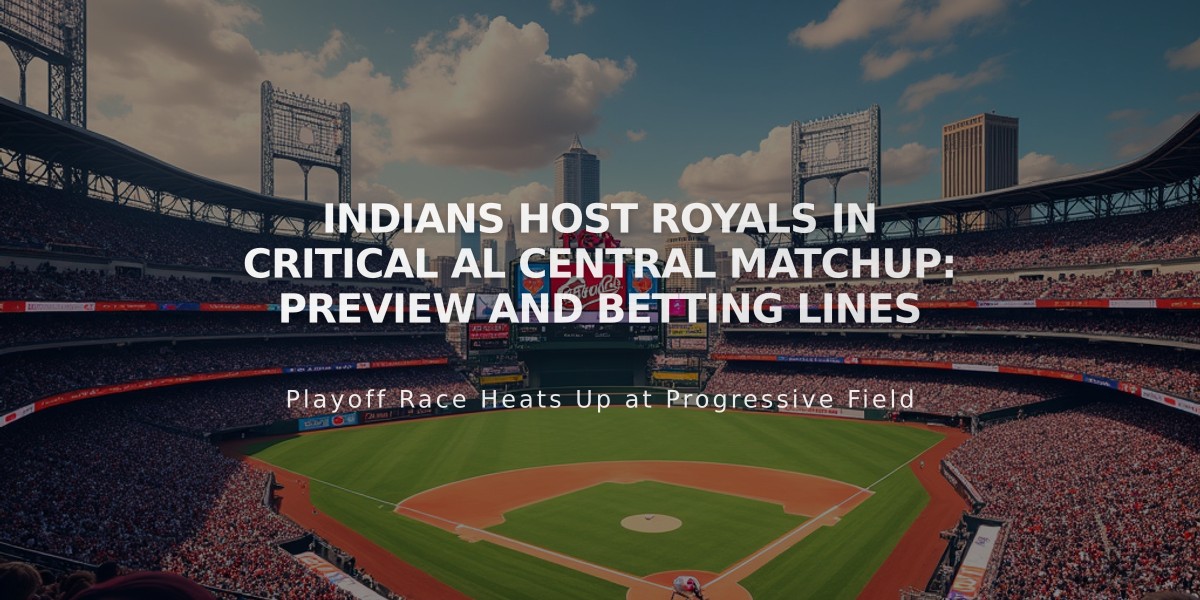 Indians Host Royals in Critical AL Central Matchup: Preview and Betting Lines