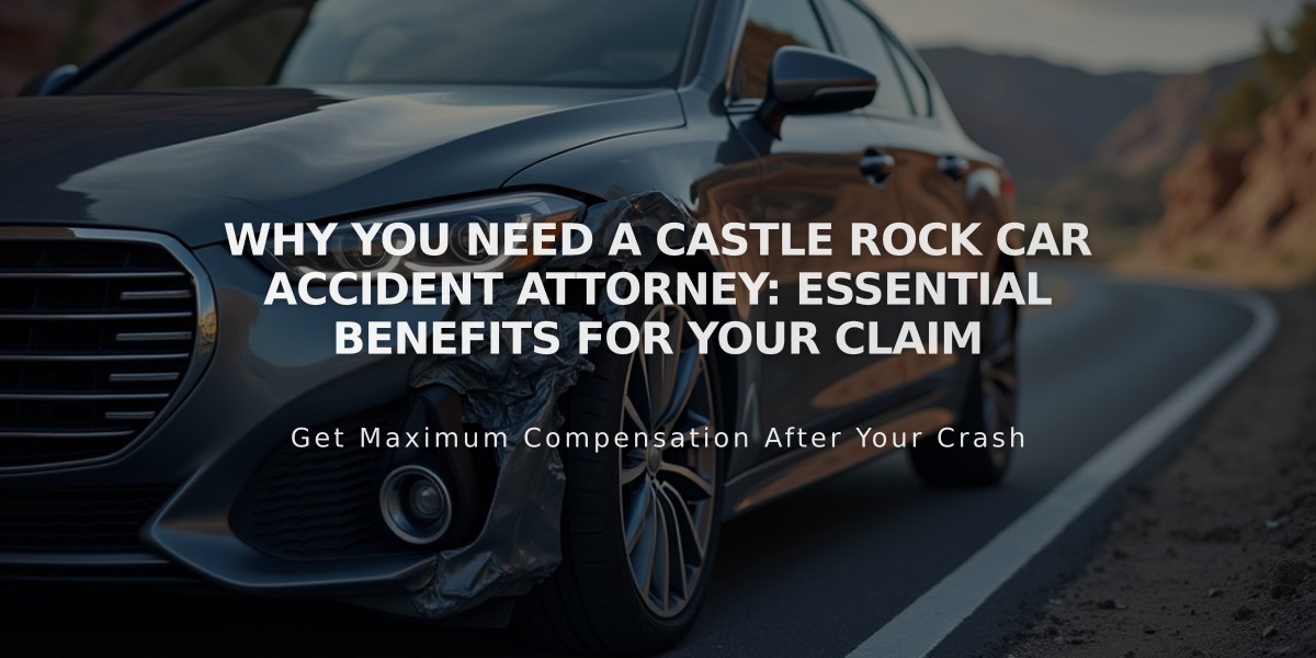 Why You Need a Castle Rock Car Accident Attorney: Essential Benefits for Your Claim