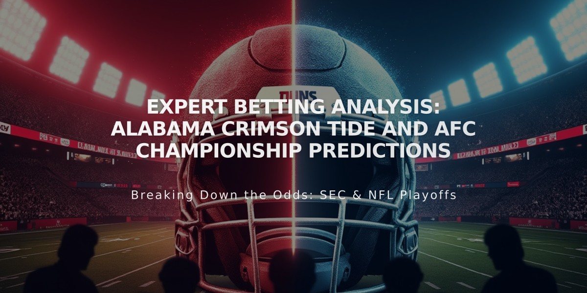 Expert Betting Analysis: Alabama Crimson Tide and AFC Championship Predictions